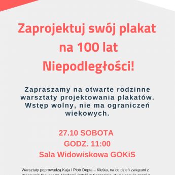 Zaprojektuj swój plakat na 100 lat Niepodległości! Zaprojektuj swój plakat na 100 lat Niepodległości!