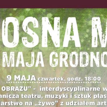 Przed nami festiwal „Wiosna Muz” w CWM Grodno! Start już 9 maja!