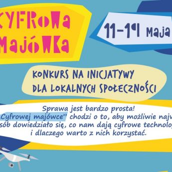 Cyfrowa majówka – konkurs na inicjatywy dla lokalnych społeczności Cyfrowa majówka – konkurs na inicjatywy dla lokalnych społeczności