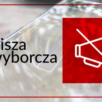 O północy rozpoczyna się cisza wyborcza O północy rozpoczyna się cisza wyborcza