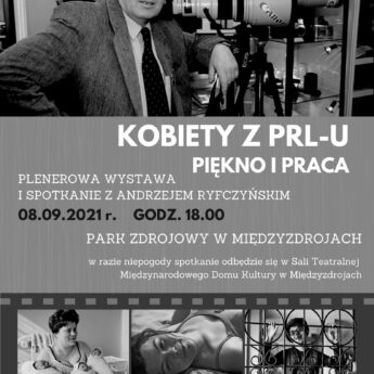 „Kobiety z PRL-u. Piękno i praca” – plenerowa wystawa i spotkanie z autorem fotografii Andrzejem Ryfczyńskim