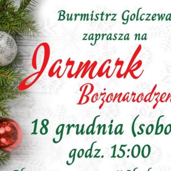 Burmistrz Golczewa zaprasza na Jarmark Bożonarodzeniowy Burmistrz Golczewa zaprasza na Jarmark Bożonarodzeniowy