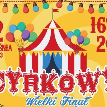 Wielki Finał Pikników Rodzinnych - Cyrkowe Zakończenie Sezonu