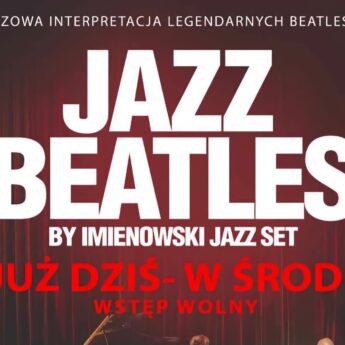 Koncert Jazz Beatles już dziś!