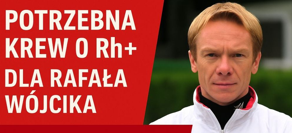 Pilna prośba o pomoc dla Rafała Wójcika – potrzebna krew!