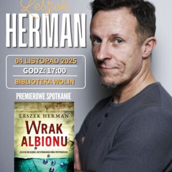Spotkanie autorskie z Leszkiem Hermanem w Wolinie. Premiera najnowszej książki „Wrak Albionu”