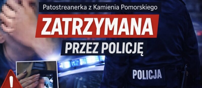 Patostreamerka z Kamienia Pomorskiego zatrzymana. Policja apeluje do pokrzywdzonych!