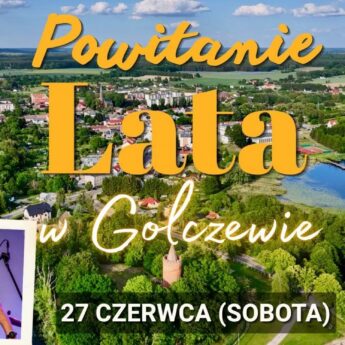 Koncerty, memoriał, kulinarna rywalizacja i zabawa pod chmurką. Powitanie Lata w Golczewie już w sobotę!
