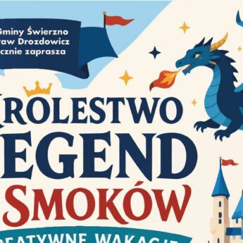 Królestwo Legend i Smoków - Kreatywne Wakacje w Gminie Świerzno!